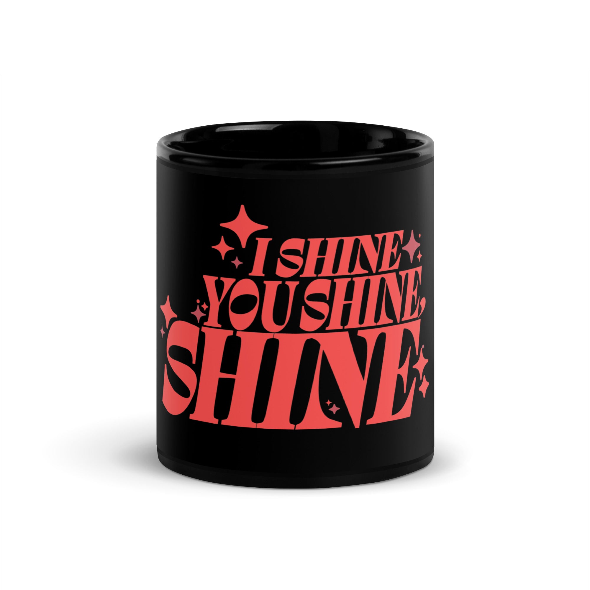 I shine, you shine shine mug