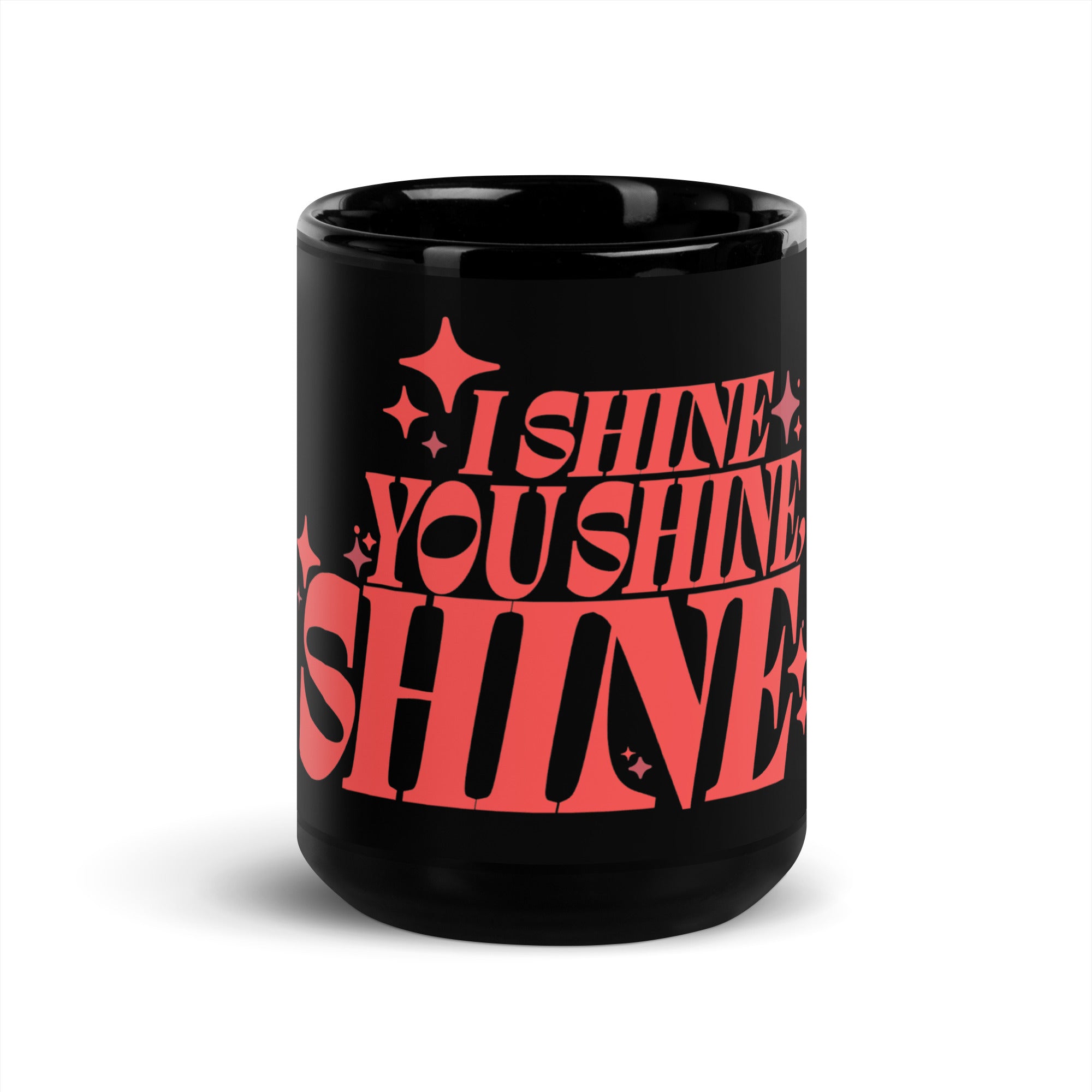 I shine, you shine shine mug